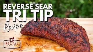 Tri Tip Recipe  How to Reverse Sear Tri Tip  Smoked Tri Tip