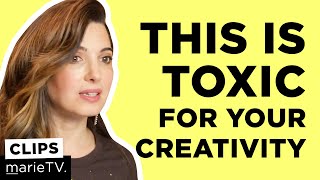 This is Toxic For Your Creativity