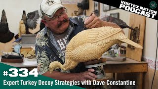 Ep. 334 | Expert Turkey Decoy Strategies with Dave Constantine