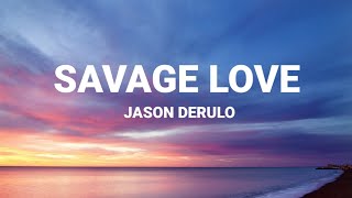 Jason Derulo- Savage Love (Lyrics)