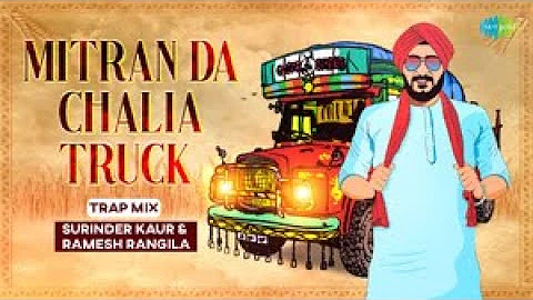 Mitran Da Chalia Truck (Trap Mix) | Surinder Kaur | Ramesh Rangila | Punjabi Thekaa Trap Mix