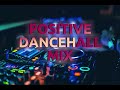 Positive dancehall mix  vybes karteloctanepopcaanjahmeildemarcochronixxalkalinekhago