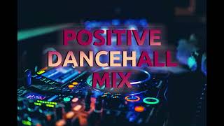 POSITIVE DANCEHALL MIX | Vybes Kartel\/Octane\/Popcaan\/Jahmeil\/Demarco\/Chronixx\/Alkaline\/Khago....