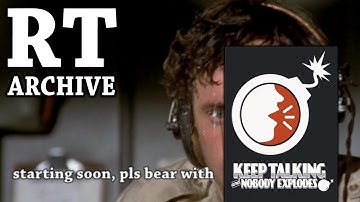 RTGame Streams:  Keep Talking and Nobody Explodes (14/07/2018)