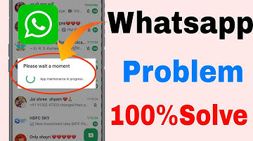 How to Fix WhatsApp Please Wait a Moment App Maintenance in Progress Error Problem Fix