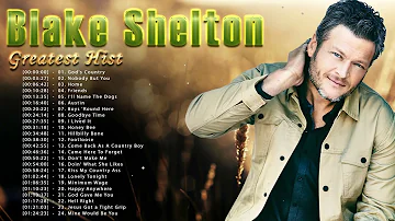 Blake Shelton Greatest Hits Full Album 2022 - Best Country Music of Blake Shelton 2022
