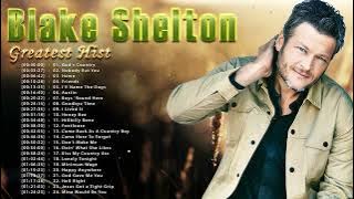 Blake Shelton Greatest Hits Full Album 2022 - Best Country Music of Blake Shelton 2022