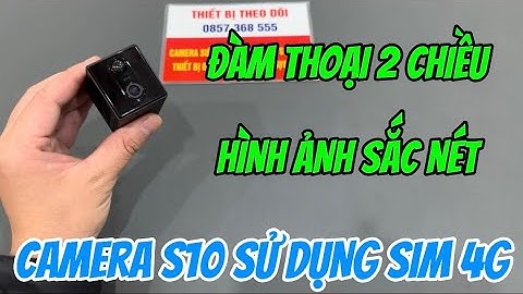 Camera s10 sử dụng sim 4g giá rẻ MỚI NHẤT , cách kết nối camera sim 4g s10 chi tiết tặng kèm sim 12t