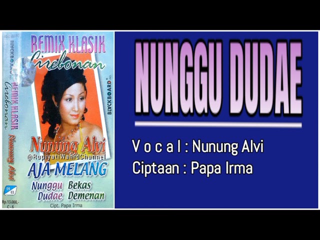 Nunggu Dudae - Nunung Alvi | Cipt. Papa Irma | Remix Klasik Cirebonan ( Original Album ) class=