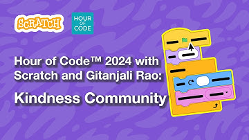 Hour of Code 2024 with Scratch: Spreading Kindness with Gitanjali Rao