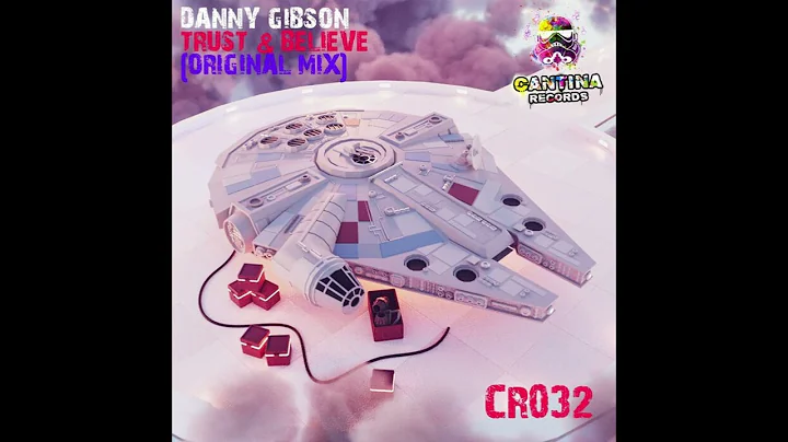 Danny Gibson - Trust & Believe