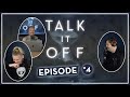 Talk It Off: Ep 04 "Tee Hee Hee Hee Smoke The Wee Heed"