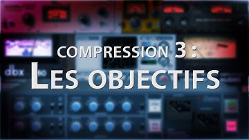 Maîtriser la compression audio 3 : les objectifs
