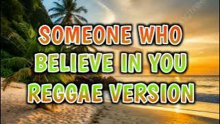 SOMEONE WHO BELIEVE IN YOU - REGGAE REMIX [[ DJ SOYMIX ]]