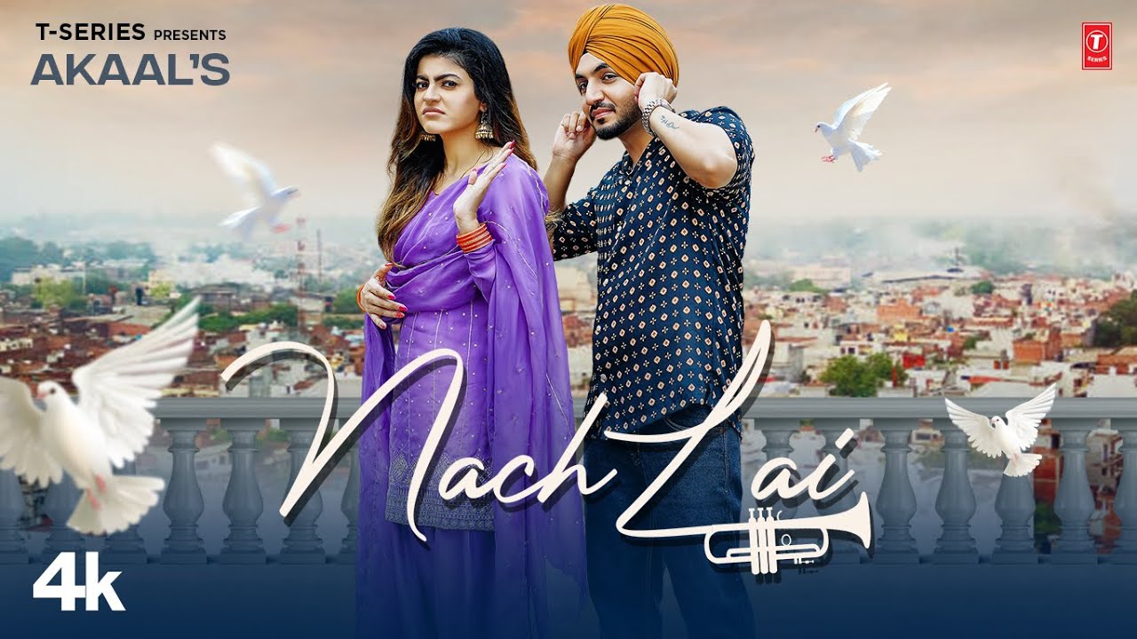 Nach Lai (Official Video) Akaal | Mahi Sharma | New Punjabi Song 2022 | Latest Punjabi Songs 2022