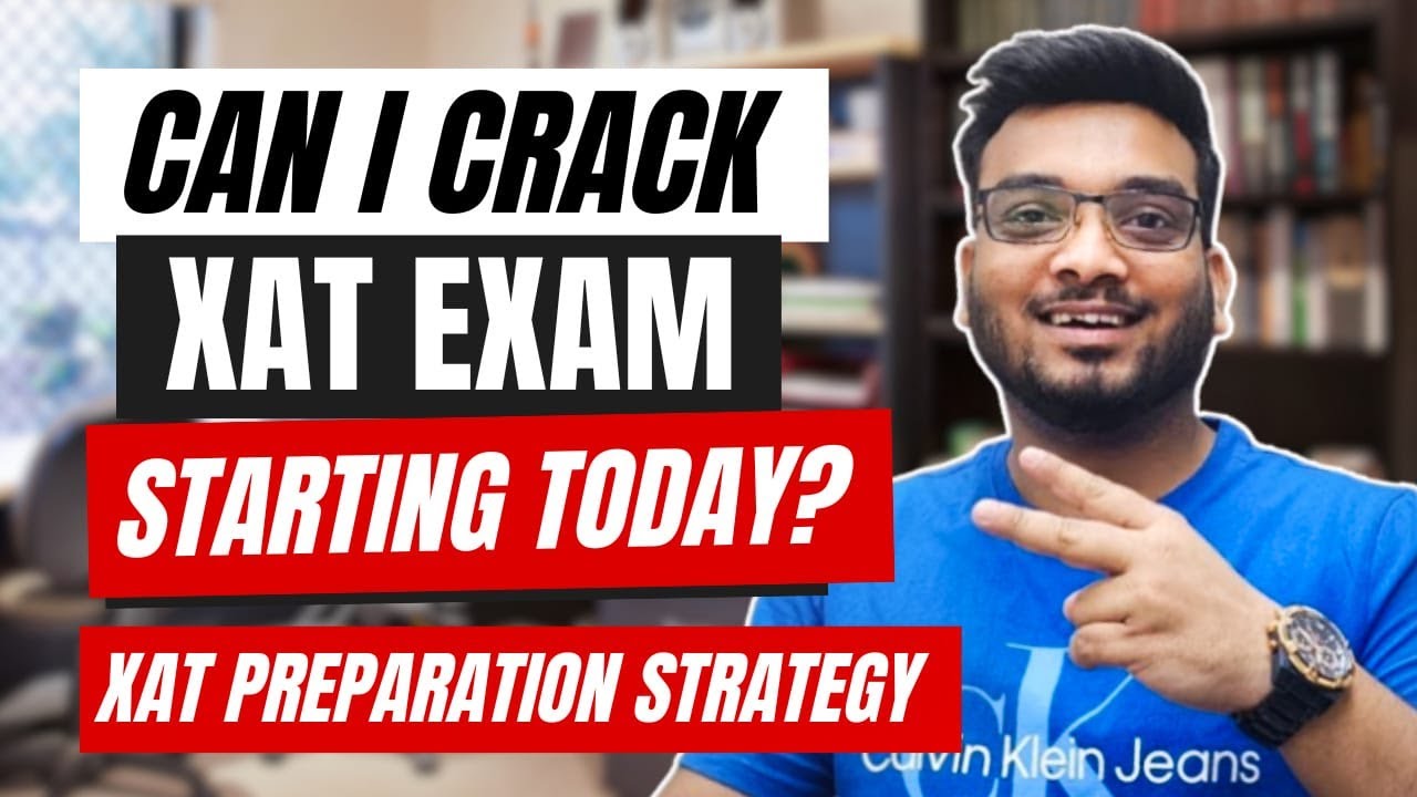 XAT 2024 | Can I Crack XAT Starting Today? XAT Exam Preparation ...