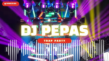 DJ PEPAS || FYP TIKTOK TRAP PARTY