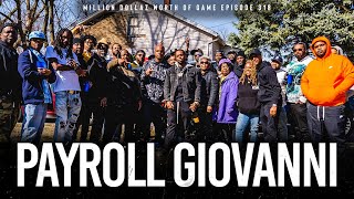 Famous PAYROLL GIOVANNI: MILLION DOLLAZ WORTH OF GAME EPISODE 318 Wealth