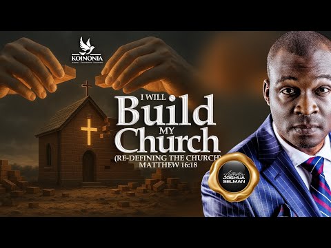 I WILL BUILD MY CHURCH (RE-DEFINING THE CHURCH) - RHEMA FEAST 2025  WITH APOSTLE JOSHUA SELMAN