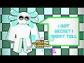 I GOT SECRET I WON'T TELL