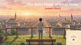 The Quiet Power of Small Steps | A Calm Motivational Story