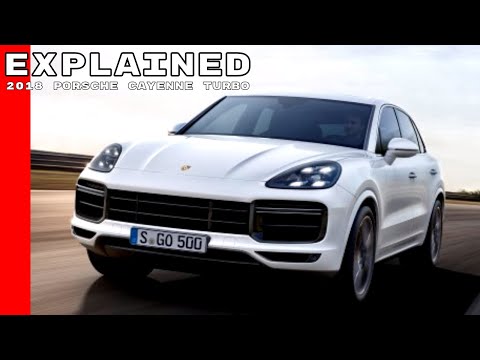 2018 Porsche Cayenne Turbo Explained