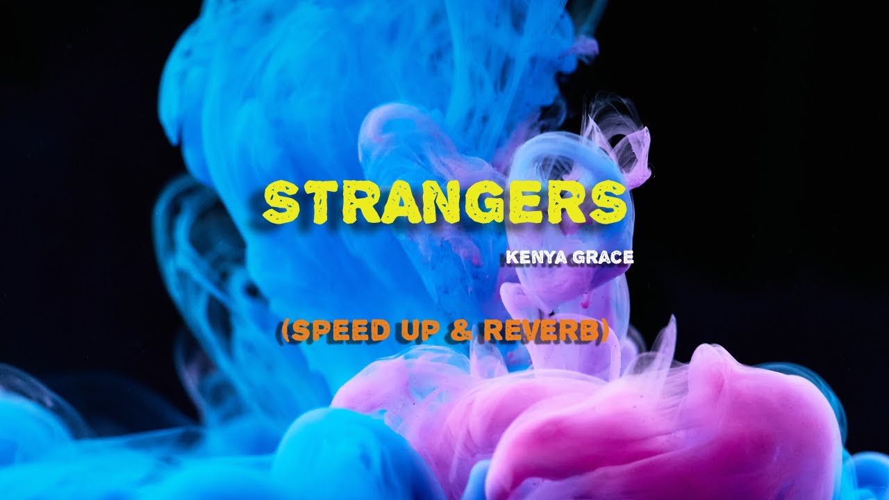 Kenya Grace - Strangers 