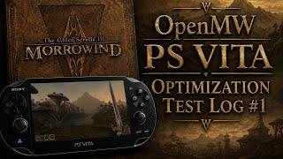 OpenMW PS Vita Optimization Test Log #1