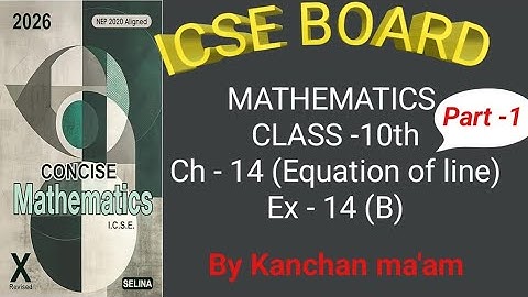 Isce | class -10 | selina book | ch-14 | Equation of line | Ex -14 B part -1 |#equationsofaline