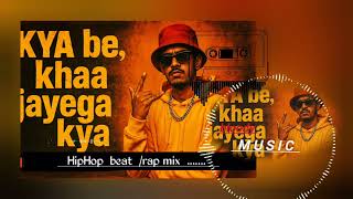    kya Be Khaa Jayega Kya  Mp3  S Of My Own 