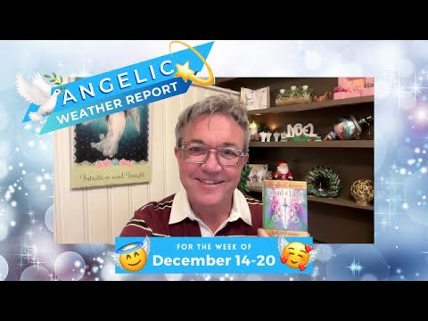 Angelic Weather Report for December 14 to 20, 2025