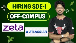 Zeta / Atlassian Hiring Software Engineer -1 | The Ultimate Hiring Guide OFF Campus Latest Hiring