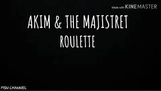 AKIM & THE MAJISTTET - ROULETTE ( OST FILEM BULAN DAN PRIA TERHEBAT) LIRIK