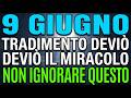 MICHELE GRIDA IL 9 GIUGNO: UN TRADIMENTO DEVIÒ IL TUO MIRACOLO. IGNORARLO SEGNA IL TUO DESTINO...