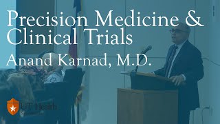Precision Medicine & Clinical Trials with Anand Karnad, M.D.