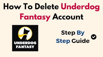 How To Delete Underdog Fantasy Account