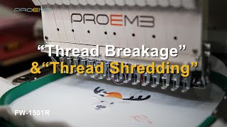 FW-1501R Embroidery machine: Thread Breakage & Thread Shredding