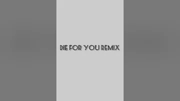 Die for you remix. (turminha kids)