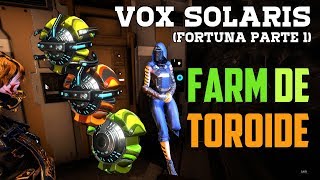 VOX SOLARIS: Farm de TORÓIDE - Duas Opções | WARFRAME FORTUNA