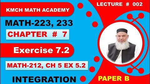 Ex 7.2 Ch 7 Integration Math 233, Math 223, Ex 5.2 Math 212 Ch 05 Integration