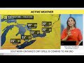 Southern Ontario's dry spell is coming to an end | #forecast
