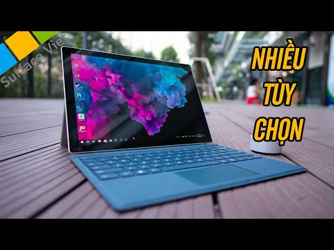 Có bao nhiêu phiên bản Surface Pro 6 2018? Nên mua máy nào để làm việc văn phòng?