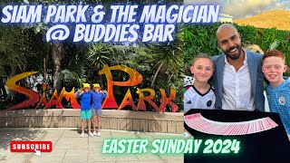 Easter Sunday @ Siam Park 🐣🌊| 2024 | Magician @ Buddies Bar 🪄