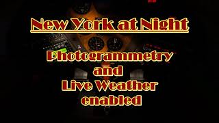 New York Nights Live Weather - Photogrammetry MSFS VR Quest 2 SteamVR