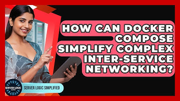 How Can Docker Compose Simplify Complex Inter-service Networking? - Server Logic Simplified