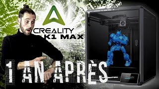 Imprimante 3D CREALITY K1 MAX ✅ 1 AN APRES ⌛