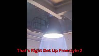 That's Right Get Up Freestyle 2 (Explicit)
