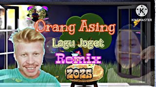 Lagu Joget Remix Orang Asing 2025
