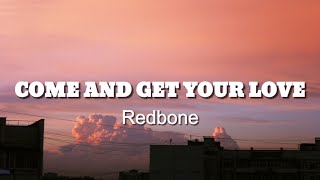 Redbone - Come and Get Your Love (Lirik dan Terjemahan)