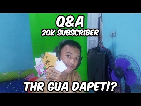 THR GUA DAPAT!? Q&A 20K Subscriber